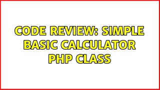 Celebrity Code Review: Simple basic calculator php class (3 Solutions!!) Profile