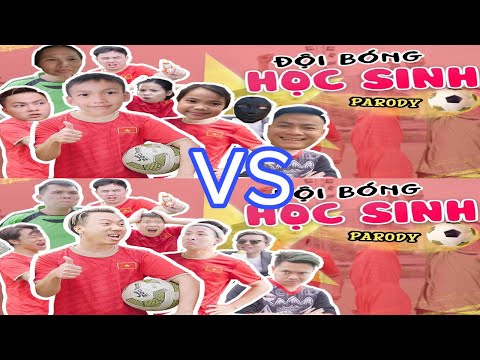 Video [Nhạc chế] ĐỘI BÓNG HỌC SINH | Xuân Dích & Thế Một |... - YouTube