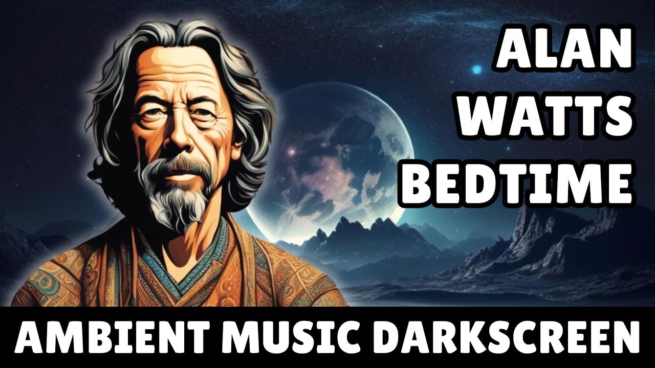 Sleep Well with Alan Watts: Interconnectedness of the Universe - Enlightenment While You Sleep