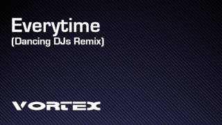 Vortex - Everytime (Dancing DJs Remix)