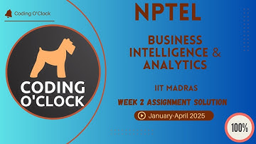 NPTEL Business Intelligence & Analytics Week 2 Assignment Solution January - April 2025 IIT Madras