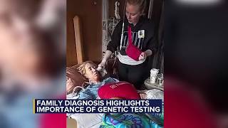 Family diagnosis highlights importance of genetic testing