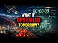 What If GPS Failed Tomorrow?