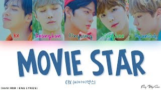 CIX (씨아이엑스) - Movie Star (무비 스타) (Color Coded Han|Rom|Eng Lyrics/가사) chords