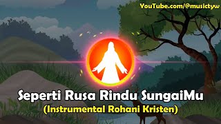 Download Lagu Seperti Rusa Rindu SungaiMu (Instrumental Rohani Kristen) MP3 Download Lagu Seperti Rusa Rindu SungaiMu (Instrumental Rohani Kristen) MP3