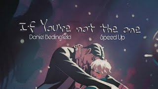 If you're not the one | speed up