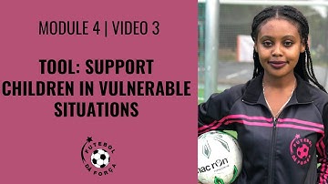 Module 4 | Video 3: TOOL - Support Children in Vulnerable Situations