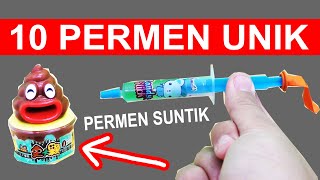 10 PERMEN UNIK, ENAK, DAN ANEH