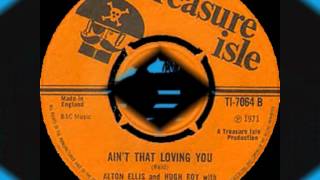 ALTON ELLIS &amp; U.ROY ~ AIN&#39;T THAT LOVING YOU (TREASURE ISLE/TROJAN)1971