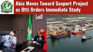 BREAKING: Alex Otti Approves Seaport Feasibility Study in Abia State