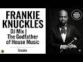 Frankie Knuckles DJ Mix | The Godfather of House Music | Classic&Timeless House // Mixed by Setsukin
