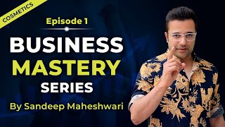 EP 1 of 100  Business Mastery Series | By Sandeep Maheshwari | Hindi