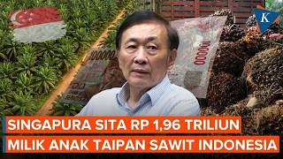 Download lagu Singapore Seizes IDR 1.96 Trillion from Indonesian Palm Oil Tycoon's Son, What Is the Case About?