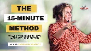 Want to Boost Your Productivity? Try the 15 Minute Method with Samantha Bennett