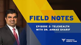 Field Notes Ep. 2 | Telehealth in the COVID-19 Era with Dr. Ahmad Sharif