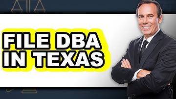 How to File DBA in Texas - Easy Guide