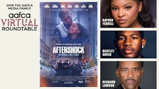 AAFCA Roundtable: AFTERSHOCK – Featuring Rayven Ferrell, Bentley Green & Richard Lawson