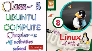 Class- 8..UBUNTU COMPUTER Chapter- 2..all activities solved...