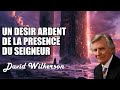 Un desir ardent de la presence de dieu  david wilkerson