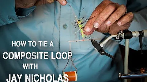 How to Tie a Composite Loop with Jay Nicholas