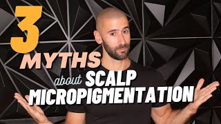 3 MYTHS about Scalp Micropigmentation