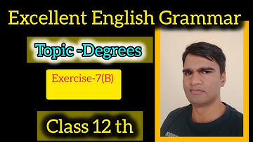 Transform the  following sentences by using comparative degree | Exercise- 7(B) | Class 12th