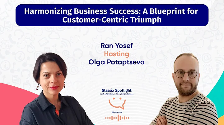 Glassix Spotlight Podcast - Harmonizing Business Success: A Blueprint for Customer-Centric Triumph