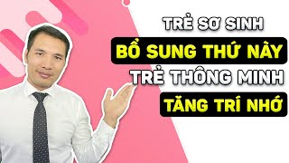 Bật mí cách bổ sung Sắt giúp trẻ sơ sinh THÔNG MINH  TĂNG TRÍ NHỚ| Dược sĩ Trương Minh Đạt