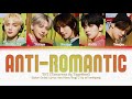 TXT 투모로우바이투게더 Anti Romantic Color Coded Lyrics Han Rom Eng
