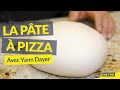 Tout sur la pte  pizza avec yann dayer 