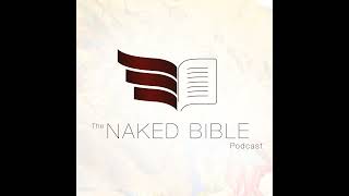 Naked Bible 380: Q&A 46