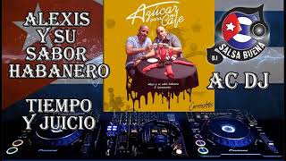 Alexis y su Sabor Habanero   Tiempo y Juicio AC DJ 2021