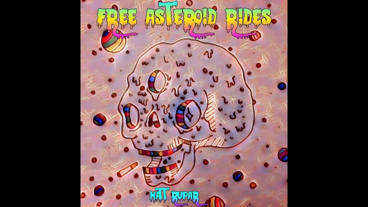 Matt Rupar - Free Asteroid Rides (Full Album 2018)