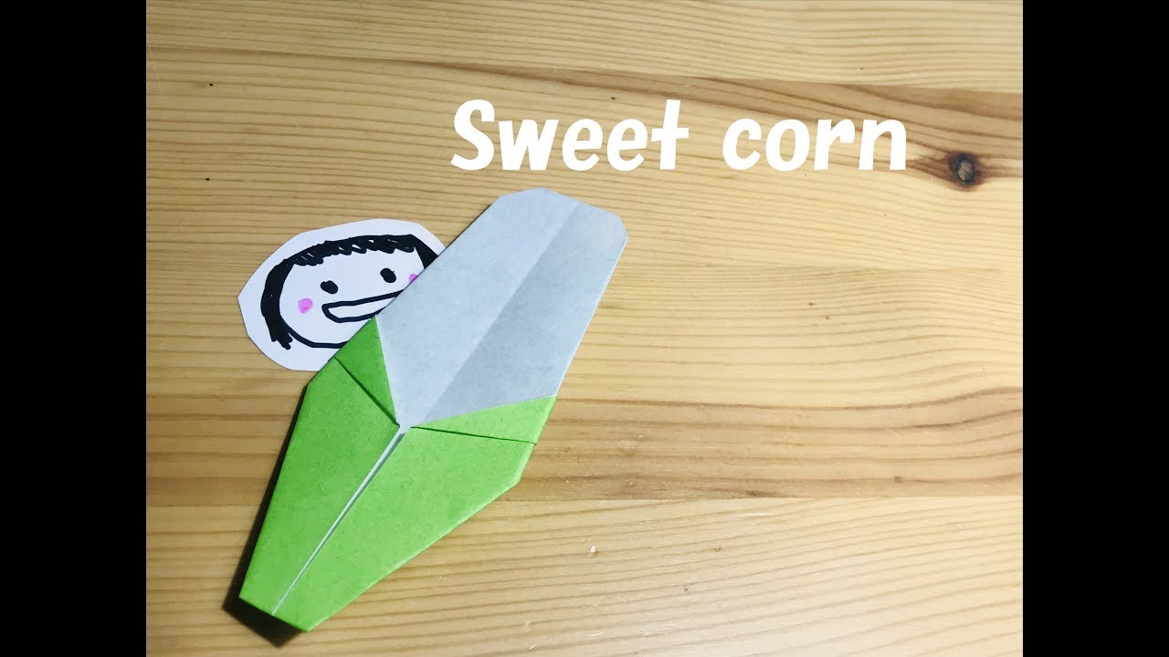 折り紙 Origami とうもろこし Sweet Corn Youtube