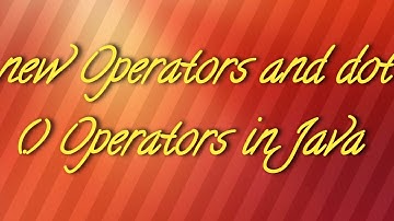 new Operators and dot (.) Operators in Java