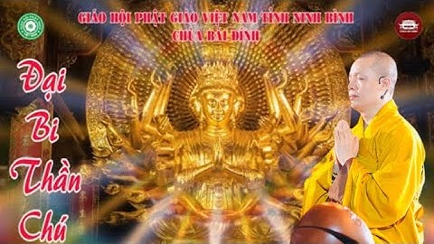 Đại Bi Thần Chú 21 Biến | TT Thích Minh Quang trì tụng