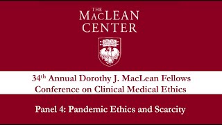 Panel 4 - MacLean Center 34th Annual Conference on Clinical Medical Ethics