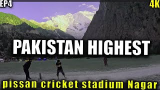 Exploring Pakistan’s Highest Natural Cricket Stadium Pissan Nagar valley Rakaposhi View travel vlog