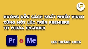 Cách xuất hàng loạt video cùng một lúc !