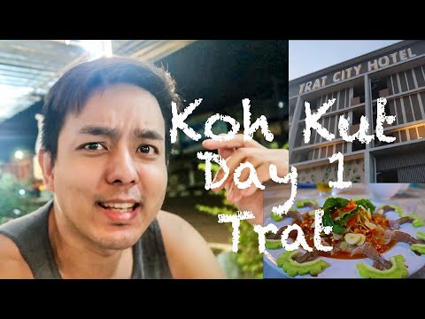 Koh Kut Trip day 1 Trat city hotel