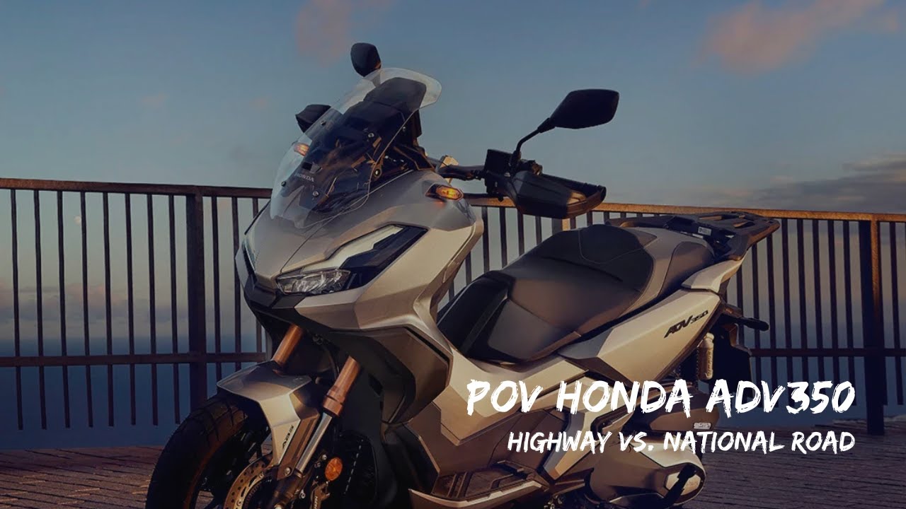 POV HONDA ADV350 - HIGHWAY VS. NATIONAL ROAD