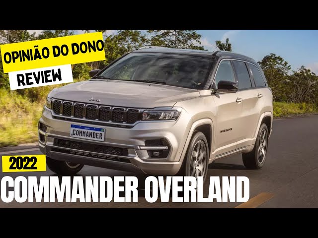 OPINIÃO SINCERA DO DONO! Jeep Commander Overland 4X4