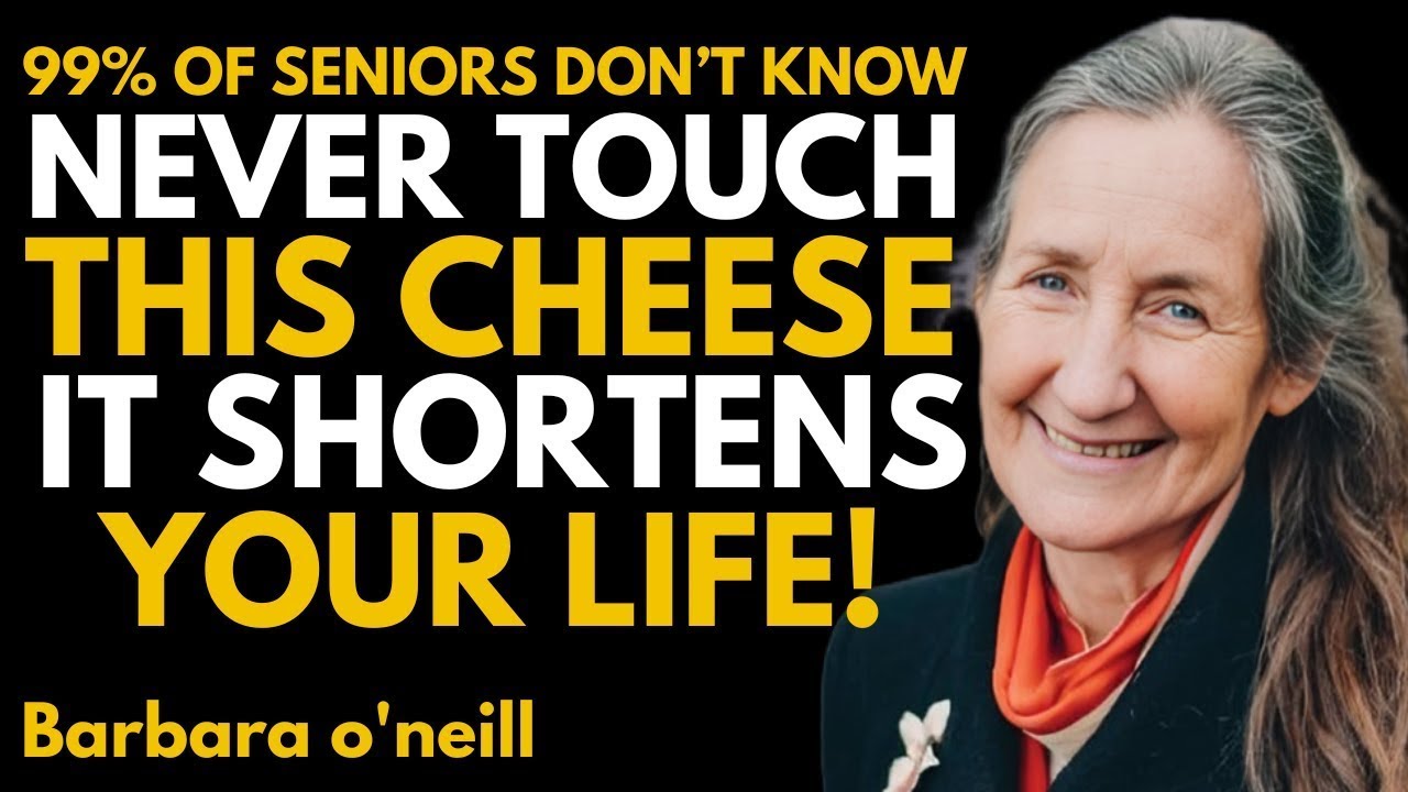 Over 60: 4 Worst Cheeses You Should NEVER Touch & 4 You MUST Eat Daily | Barbara O’Neill