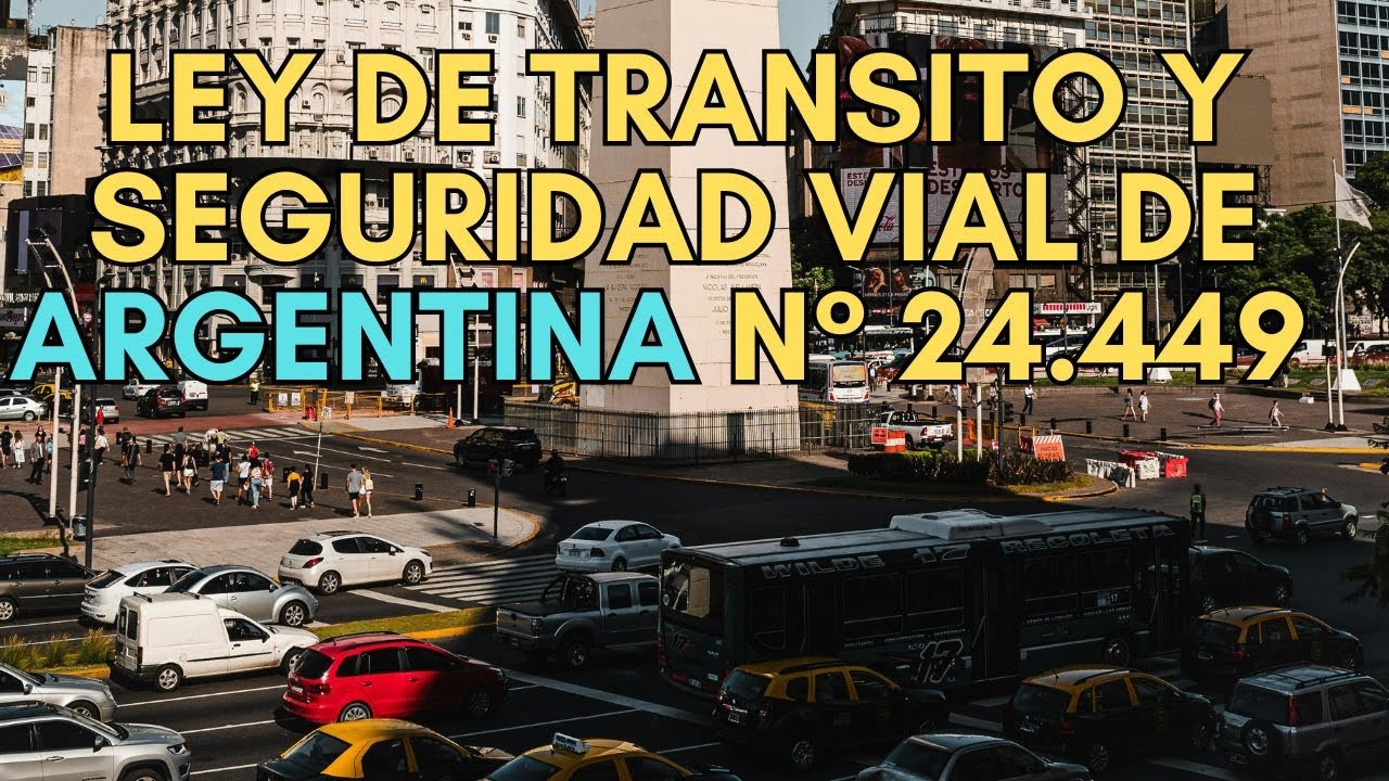 LEY DE TRANSITO Y SEGURIDAD VIAL DE ARGENTINA N° 24.449 - DERECHO EN YOUTUBE - AYC