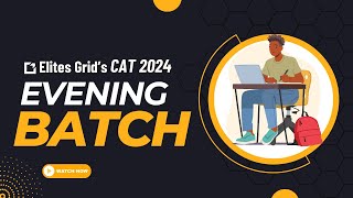 CAT 2024  Evening Batch Details | A new opportunity to Crack CAT 2024 | Elites Grid