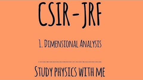 CSIR-NET PYQ|| Mathematical Physics: 1. Dimensional Analysis