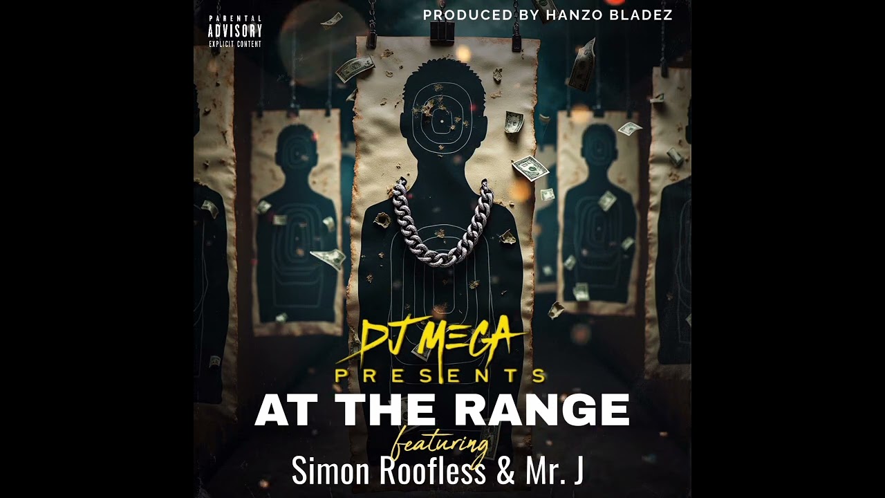 DJ Mega ft. Simon Roofless & Mr. J - At The Range [Produced by Hanzo Bladez]