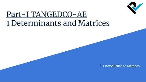TANGEDCO-AE 2021 | Part-I Engineering Mathematics | 1.1 Introduction to Matrices | Lecture 1/28