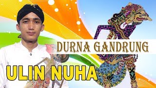 DURNA GANDRUNG APA ULIN YANG GANDRUNG ? Wayang Kulit Dalang Ulin Aksi Indosiar 2019