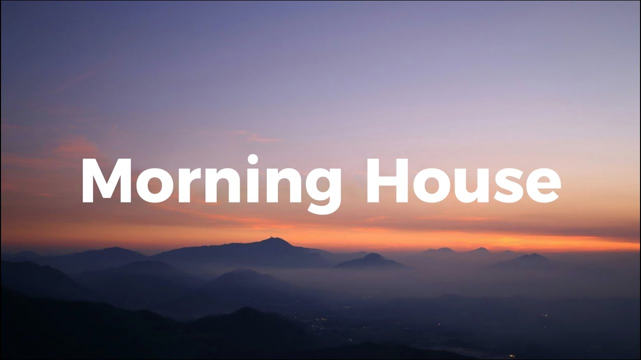 Morning House 2026 🌞 | Happy Chillout & Tropical House for Your Morning